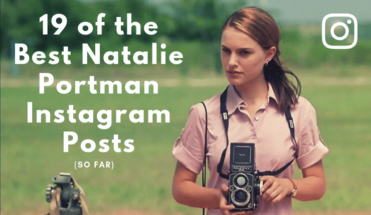 Read more about the article 19 of the Best Natalie Portman Instagram Posts